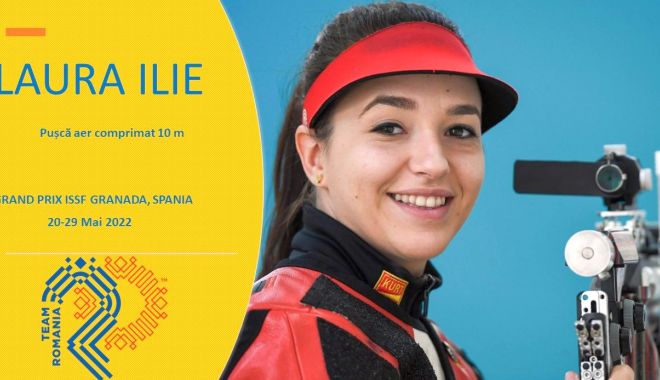 Tir / Românca Laura Ilie, foc pentru Jocurile Olimpice de la Paris 2024! - 1-1653050369.jpg
