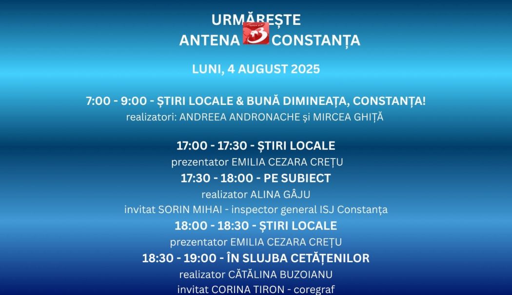 Programul zilei de luni, 4 august, la Antena 3 Constanța - 1-1754237819.jpg