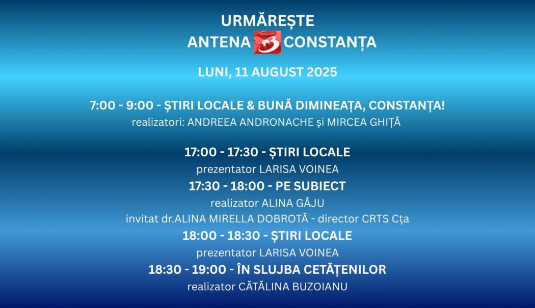 Programul zilei de luni, 11 august, la Antena 3 Constanța - 1-1754666974.jpg
