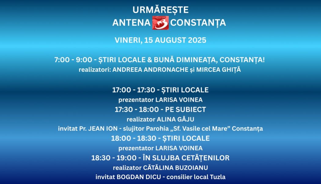 Programul zilei de vineri, 15 august, la Antena 3 Constanța - 1-1755177070.jpg