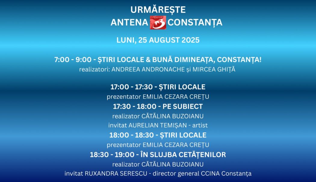 Programul zilei de luni, 25 august, la Antena 3 Constanța - 1-1756032619.jpg