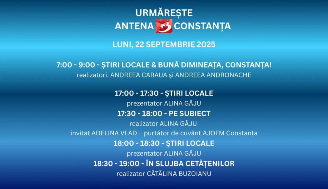 Programul zilei de luni, 22 septembrie, la Antena 3 Constanța - 1-1758466103.jpg