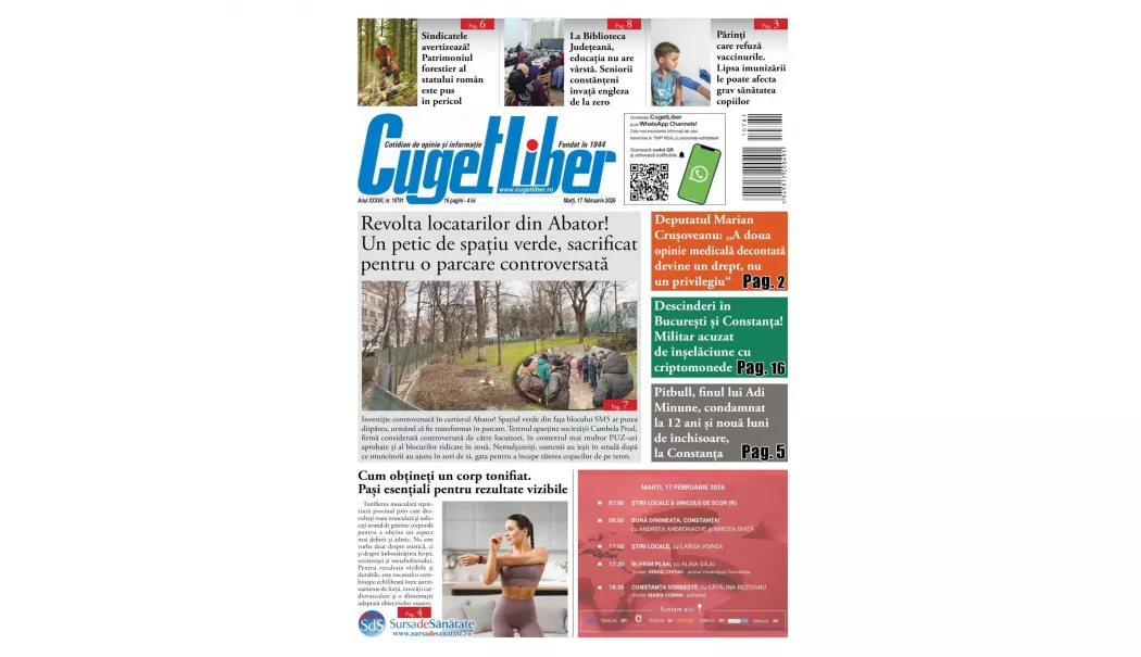 Iată titlurile zilei din data de 17 FEBRUARIE ale ziarului CUGET LIBER!