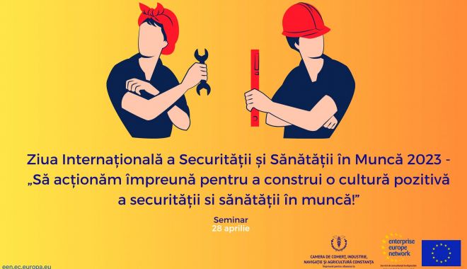 Seminar la CCINA Constanța: „Să acţionăm împreună pentru a construi o cultură pozitivă a securităţii şi sănătăţii în muncă!”