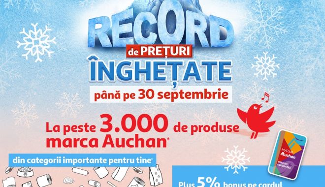 Auchan România îngheață prețurile la peste 3.000 de produse! Plus, bonus de 5% la achiziția lor