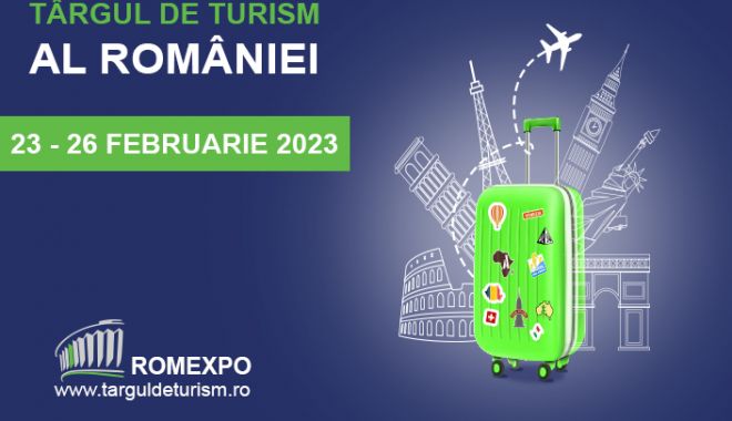 Au început înscrierile pentru Târgul de Turism al României - auinceputinscrierilepentrutargul-1670769249.jpg