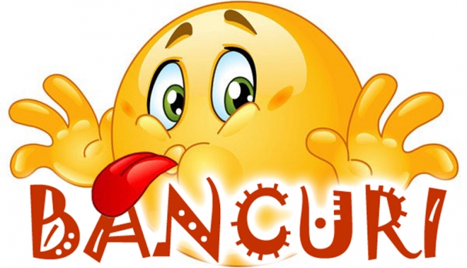 Bancuri - banc1-1507893577.jpg