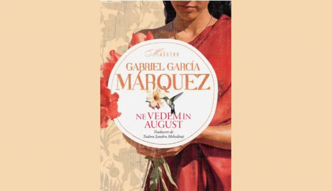 Cartea săptămânii - "Ne vedem în august", de Gabriel Garcia Marquez
