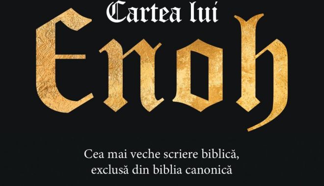 Cartea lui Enoh dezvăluie motivul pentru care nu există înțelepciune pe Pământ - cartealuienoh-1-taiata-1687348827.jpg