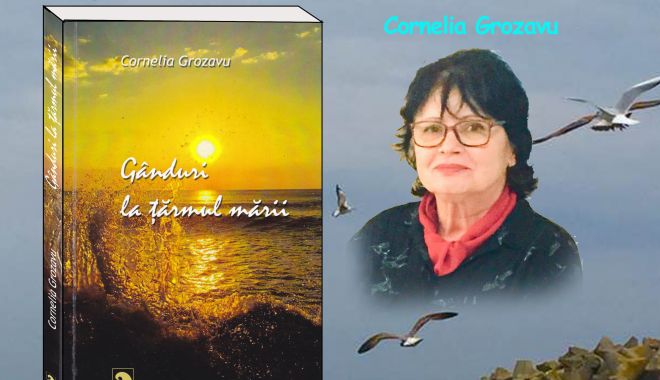 Cornelia Grozavu își lansează volumul de versuri, la Constanța - corneliagrozavulanseazavolumulde-1573633683.jpg