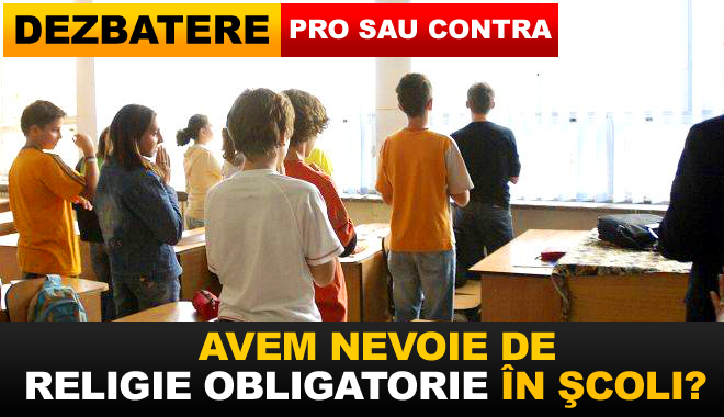 DEZBATERE. Avem nevoie de RELIGIE OBLIGATORIE în școli? - dezbaterereligieobligatorie-1392897404.jpg