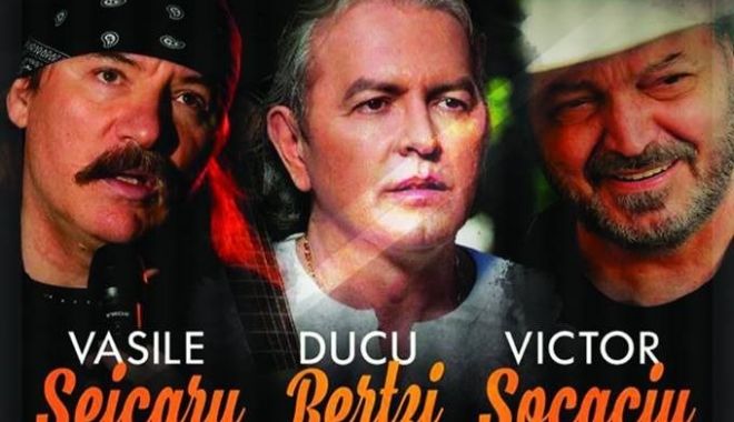 Vasile Șeicaru, Ducu Bertzi și Victor Socaciu aduc folk-ul de colecție la Constanța - folkk-1547999106.jpg
