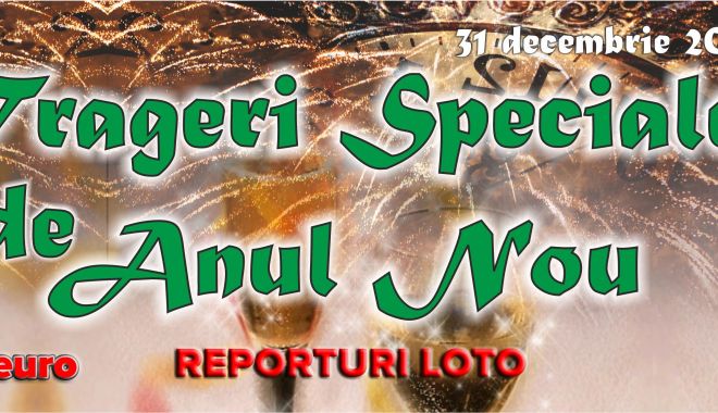 LOTO. Extrageri speciale de Anul Nou - loto-1546177190.jpg