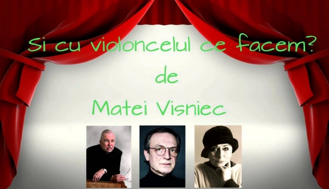 Piesa lui Matei Vișniec ''Și cu violoncelul ce facem?'' de Vasile Nedelcu, prezentată în premieră britanică - maxresdefault-1486497897.jpg