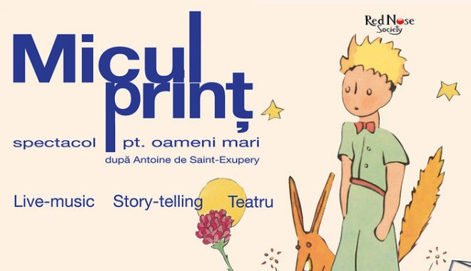 ”Micul Prinț” - spectacol pentru oameni mari, la Centrul 