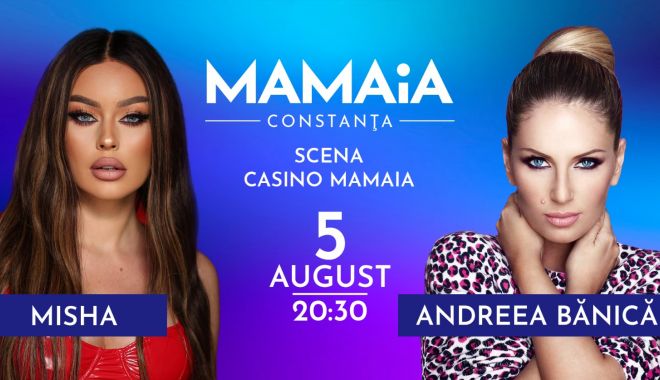 Andreea Bănică și Misha, pe scena din Mamaia în primul concert al lunii august - omd-1691061272.jpg