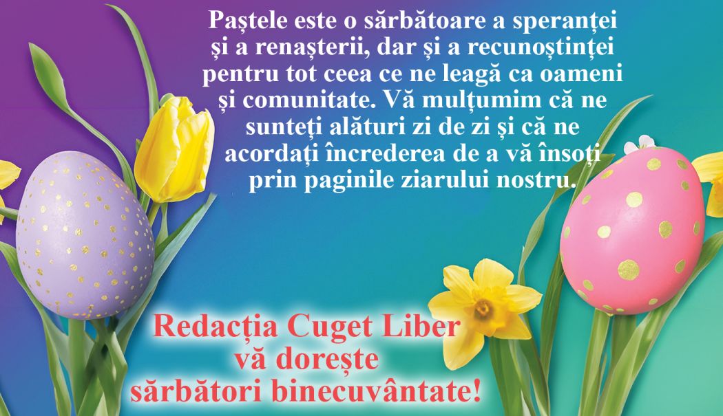 Redacția CUGET LIBER vă dorește sărbători binecuvântate! - paste-1745093252.jpg