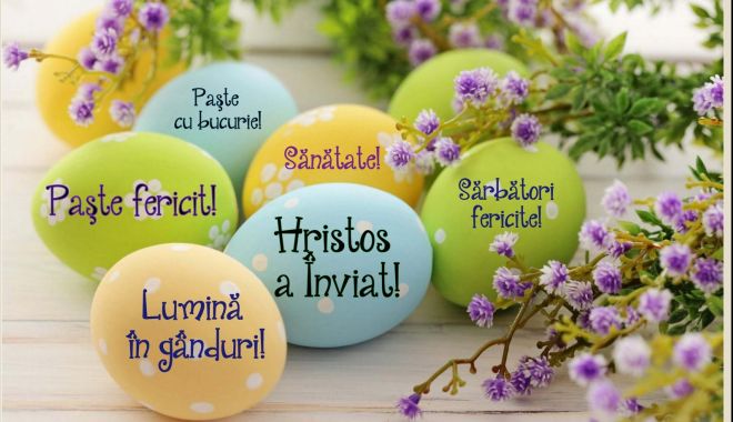 Tradiții și obiceiuri de Paște. Ce nu ai voie să faci în prima zi de Paște - pastefericit506903800-1556437111.jpg