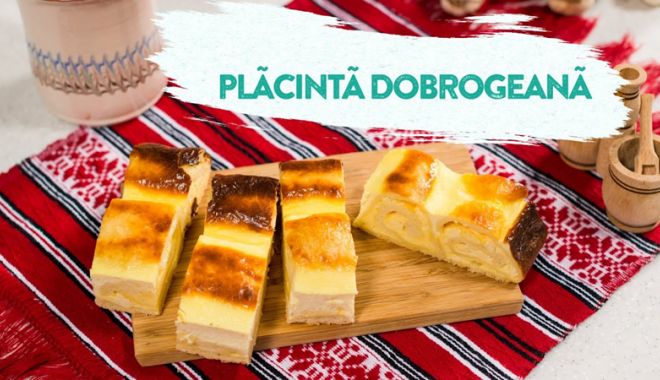 Plăcinta dobrogeană e prezentă la Expoziția 