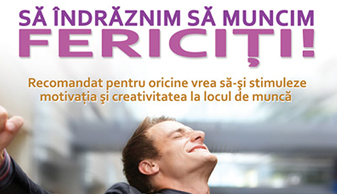 Seminar motivațional: SĂ ÎNDRĂZNIM SĂ MUNCIM FERICIȚI cu Cristina Neguț - seminarsamuncimfericiti-1360663738.jpg