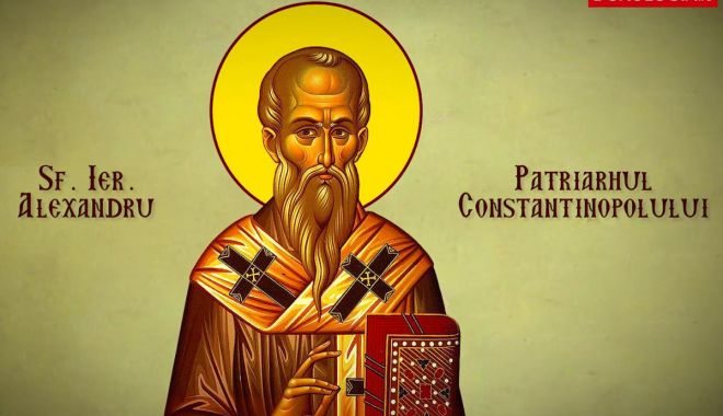 SFÂNTUL ALEXANDRU. Ce se spune despre persoanele care poartă numele Sfântului Alexandru - sfantulalexandrupatriarhulconsta-1535613100.jpg