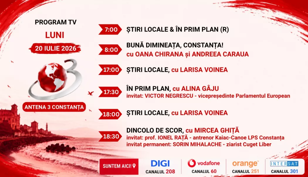 Programul zilei de luni, 20 iulie, de la Antena 3 Constanța