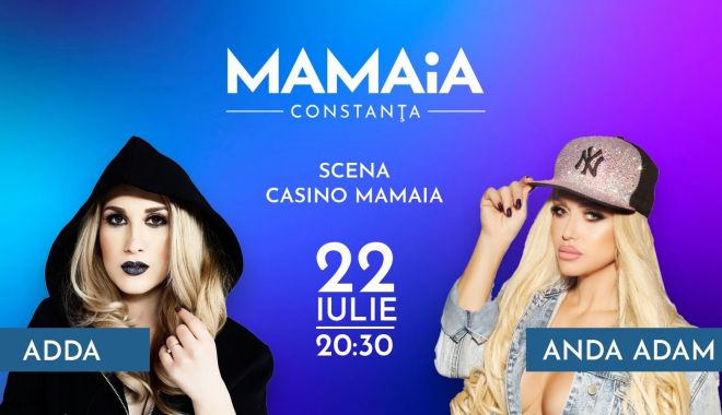 Spectacolul continuă la Mamaia: ADDA și Anda Adam cântă, sâmbătă, în piațeta Cazino - x-spectacol-piateta-mamaia-1689930670.jpg