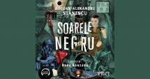 Stire din Cultură-Educație : Cartea săptămânii. "Soarele negru", de Bogdan-Alexandru Stănescu