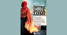 Stire din Cultură-Educație : Cartea săptămânii. "Între două lumi. Despre putere și neputință în Iran", de Natalie Amiri