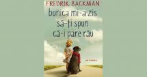 Stire din Cultură-Educație : Cartea săptămânii. ”Bunica mi-a zis să-ți spun că-i pare rău", de Fredrik Backman