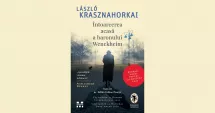 Stire din Cultură-Educație : Cartea săptămânii. „Întoarcerea acasă a baronului Wenckheim”, de László Krasznahorkai
