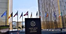 Statul român, în fața judecătorilor Curții Europene de Justiție