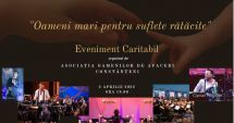 Stire din Cultură-Educație : Eveniment caritabil ”Oameni mari pentru suflete rătăcite”