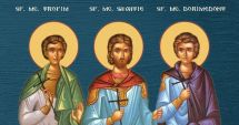 Biserica Ortodoxă îi cinstește pe Sf. Mc. Trofim, Savatie şi Dorimedont
