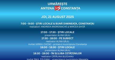 Stire din Actualitate : Programul zilei de joi, 21 august, la Antena 3 Constanța