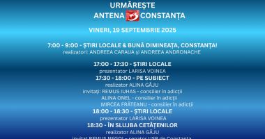 Stire din Actualitate : Programul zilei de vineri, 19 septembrie, la Antena 3 Constanța
