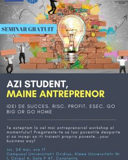 "Azi student,  mâine antreprenor" -  seminar gratuit pentru tinerii constănțeni - 2