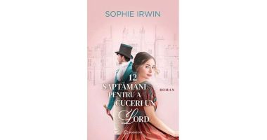 Stire din Cultură-Educație : Cartea săptămânii - "12 săptămâni pentru a cuceri un lord", de Sophie Irwin