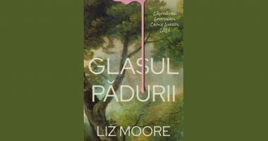 Stire din Cultură-Educație : Cartea săptămânii. „Glasul pădurii” de Liz Moore