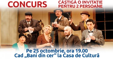 CÂȘTIGĂTORII invitațiilor la spectacolul "Bani din cer"