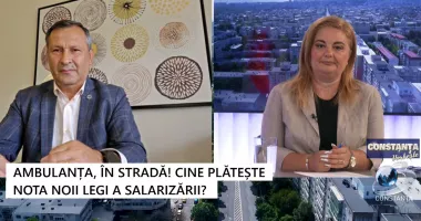 „Constanța Vorbește” - Ambulanța, în stradă! Cine plătește nota noii legi a salarizării?