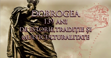 Stire din Cultură-Educație : Dobrogea, 139 de ani de istorie, tradiție și multiculturalitate. Manifestări