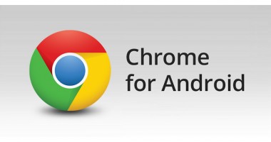Chrome pentru Android - update interesant și necesar