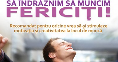 Stire din Cultură-Educație : Seminar motivațional: SĂ ÎNDRĂZNIM SĂ MUNCIM FERICIȚI cu Cristina Neguț
