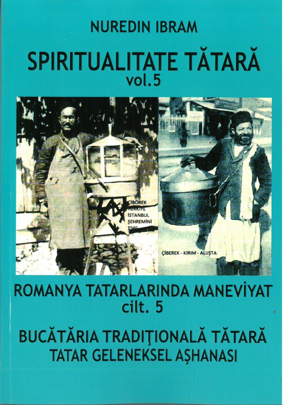 Prof. Nuredin Ibram lansează un nou volum inedit: ”Bucătăria tradițională tătară” - x-coperta-carte-1695732543.jpg